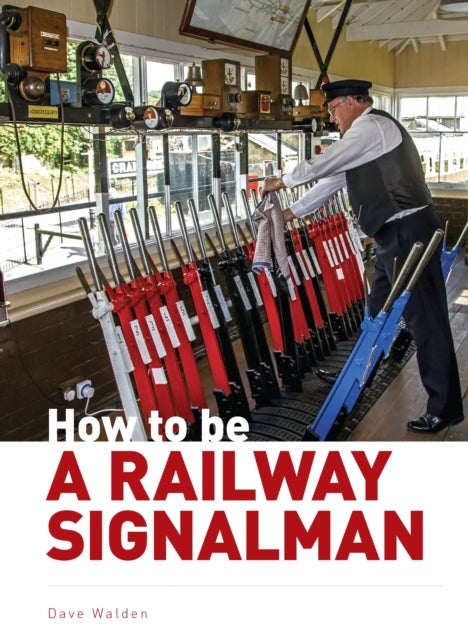 Bilde av How To Be A Railway Signalman Av Dave Waldon