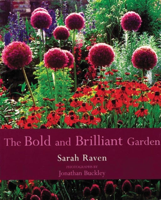 Bilde av The Bold And Brilliant Garden Av Sarah Raven