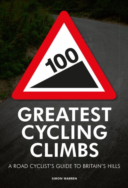 Bilde av 100 Greatest Cycling Climbs Av Simon Warren