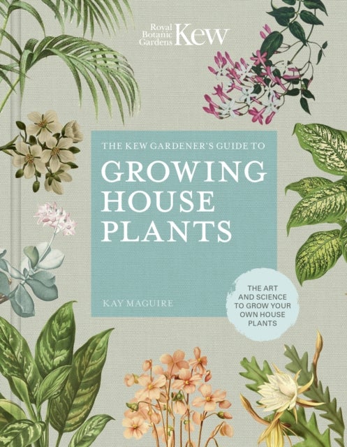 Bilde av Kew Gardener¿s Guide To Growing House Plants Av Kay Maguire, Kew Royal Botanic Gardens