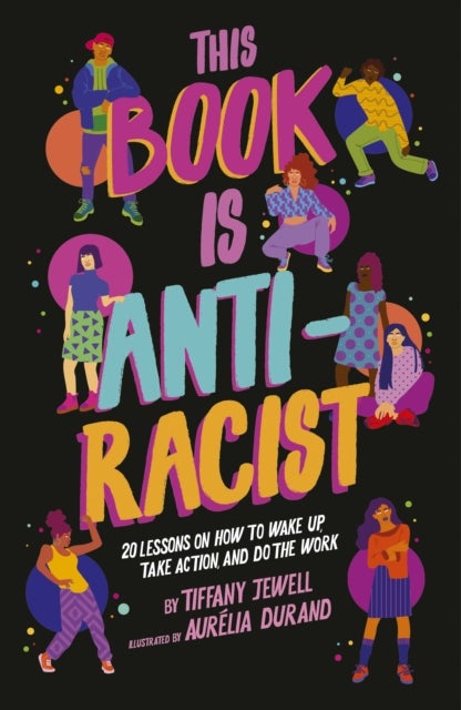 Bilde av This Book Is Anti-racist Av Tiffany Jewell