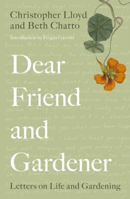 Dear Friend and Gardener - Letters on Life and Gardening
