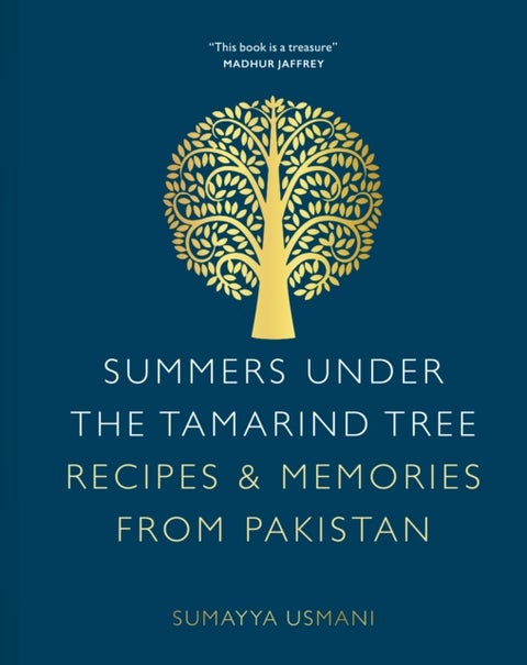 Summers Under the Tamarind Tree - Recipes & Memories from Pakistan