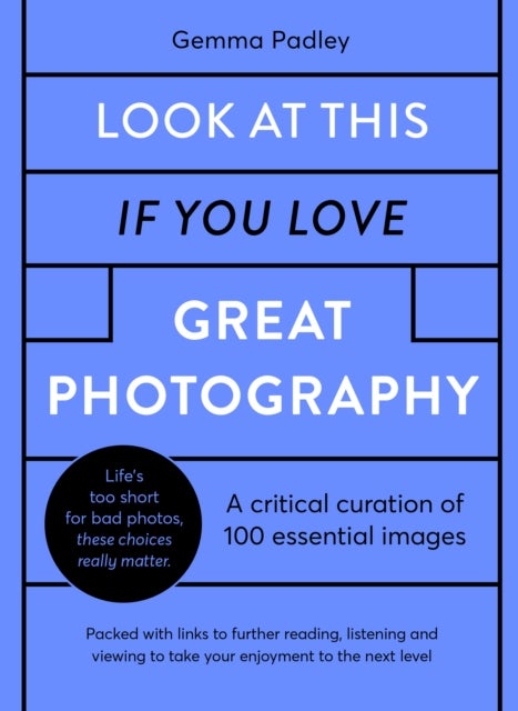Look At This If You Love Great Photography - A critical curation off 100 essential photos * Packed with links to further reading, listening and v