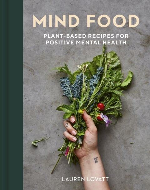 Mind Food - Plant-based recipes for positive mental health