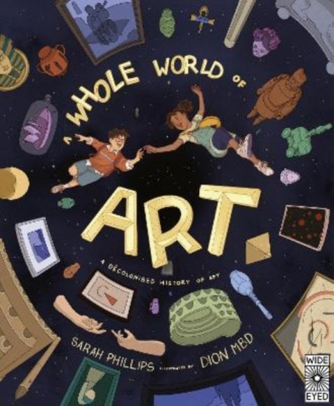 A Whole World of Art - A time-travelling trip through a whole world of art