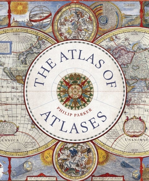 Atlas of Atlases - Exploring the most important atlases in history and the cartographers who made them