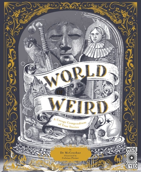 World of Weird - A Creepy Compendium of True Stories