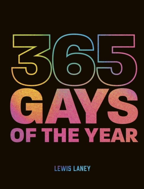 Bilde av 365 Gays Of The Year (plus 1 For A Leap Year) Av Lewis Laney