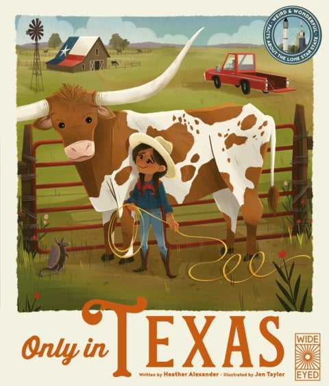Only in Texas - Weird and Wonderful Facts About The Lone Star State
