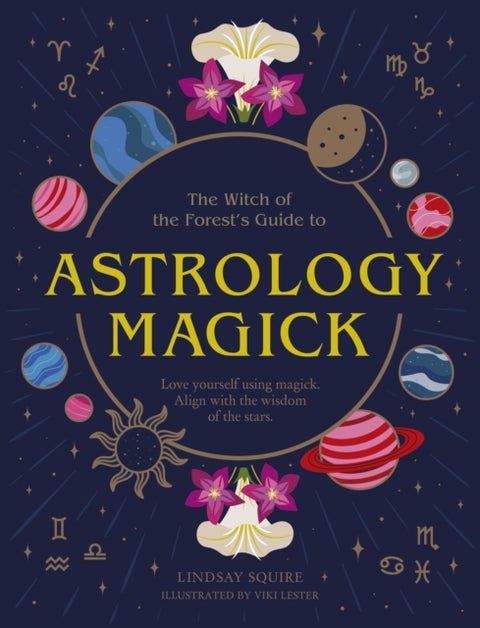 Astrology Magick - Love yourself using magick. Align with the wisdom of the stars.