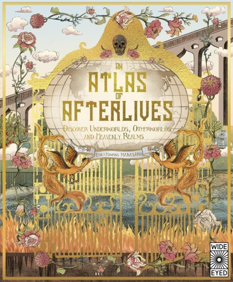 Atlas of Afterlives - Discover Underworlds, Otherworlds and Heavenly Realms