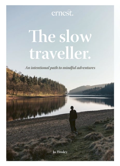 The Slow Traveller - An intentional path to mindful adventures