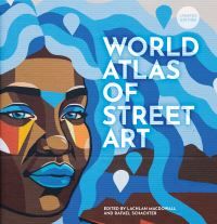 Bilde av The World Atlas Of Street Art Av Rafael Schacter, Lachlan Macdowall