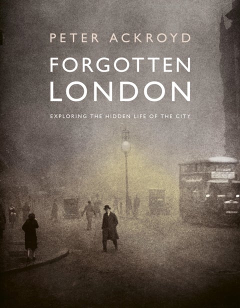 Forgotten London - Exploring the Hidden Life of the City