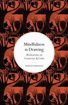 Mindfulness in Drawing - Meditations on Creativity & Calm