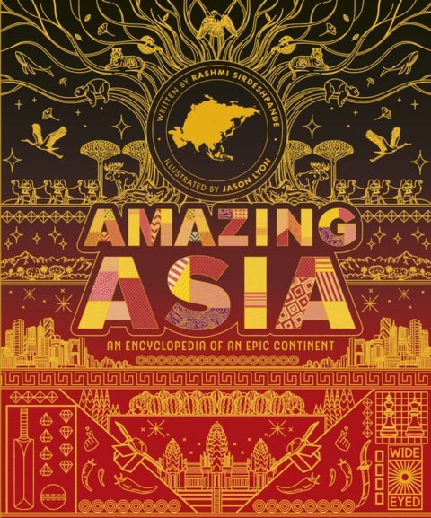 Amazing Asia - An Encyclopedia of an Epic Continent