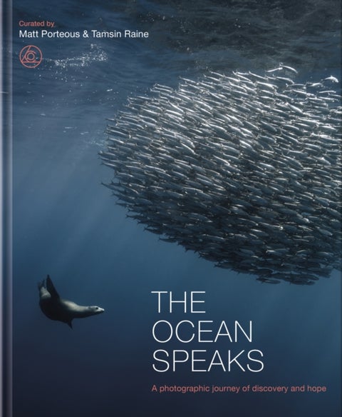 The Ocean Speaks - A photographic journey of discovery and hope