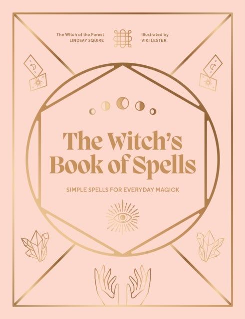 The Witch's Book of Spells - Simple spells for everyday magick
