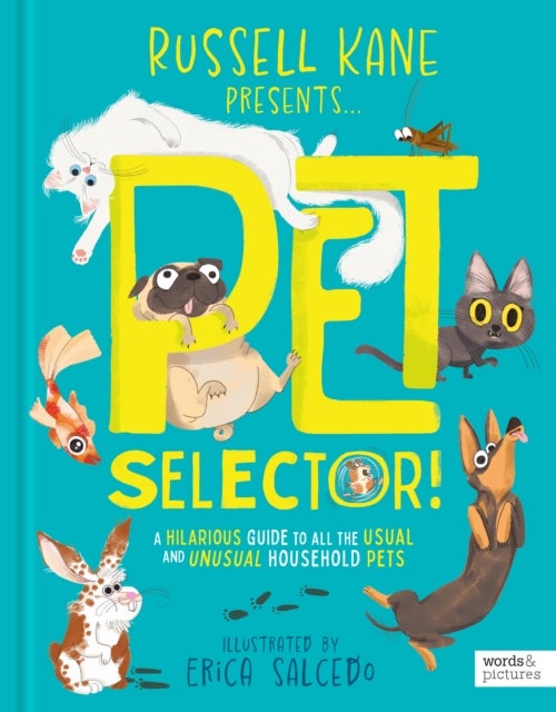 Pet Selector! - A hilarious guide to all the usual and unusual household pets