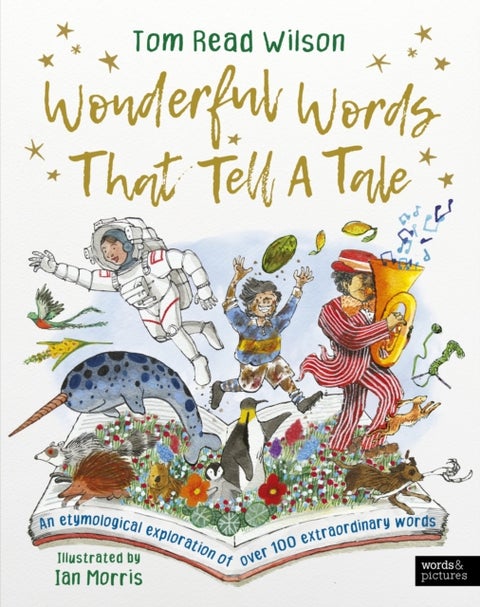 Wonderful Words That Tell a Tale - An etymological exploration of over 100 everyday words