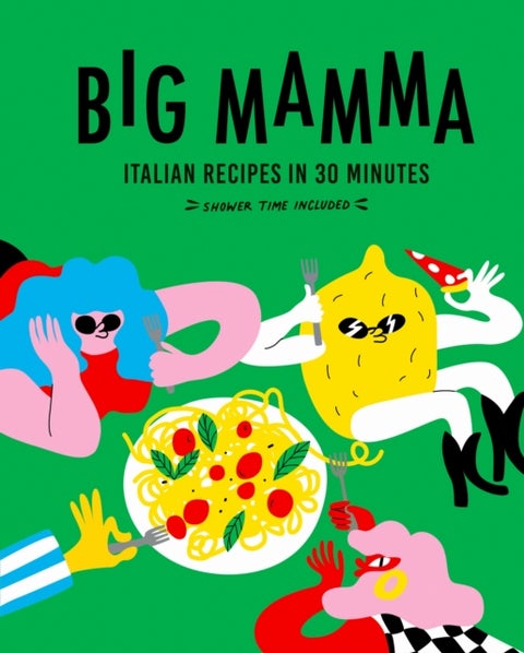 Big Mamma Italian Recipes in 30 Minutes - Shower Time Included