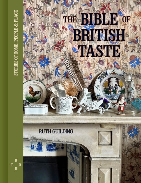 The Bible of British Taste - Stories of Home, People and Place