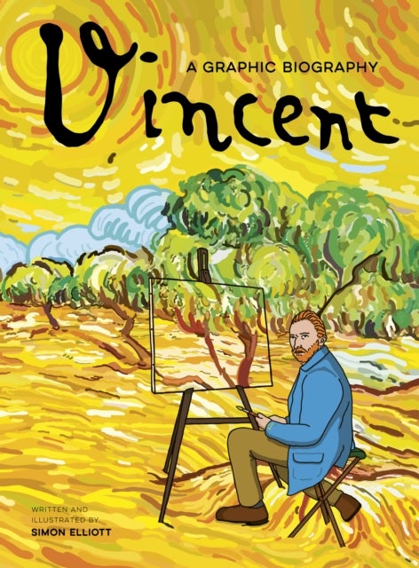 Vincent: A Graphic Biography - A Graphic Biography