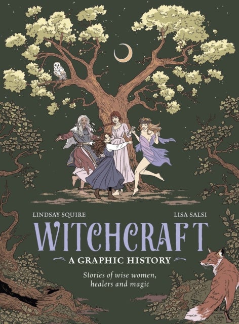 Witchcraft - A Graphic History - Stories of wise women, healers and magic