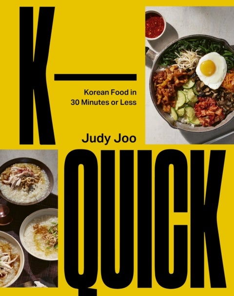 K-Quick - Korean Food in 30 Minutes or Less
