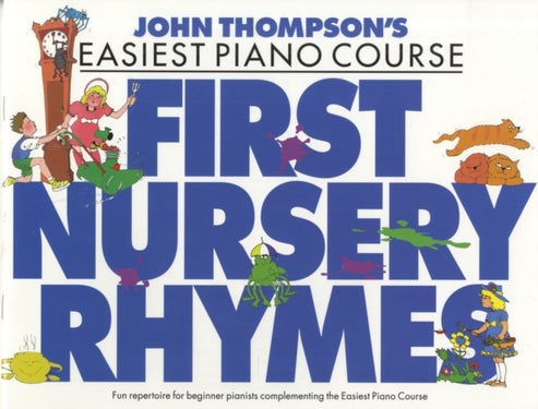 John Thompson's Piano Course - First Nursery Rhymes