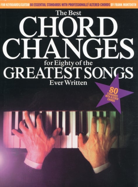 The Best Chord Changes - For Eighty of the Greatest Songs Ever Written