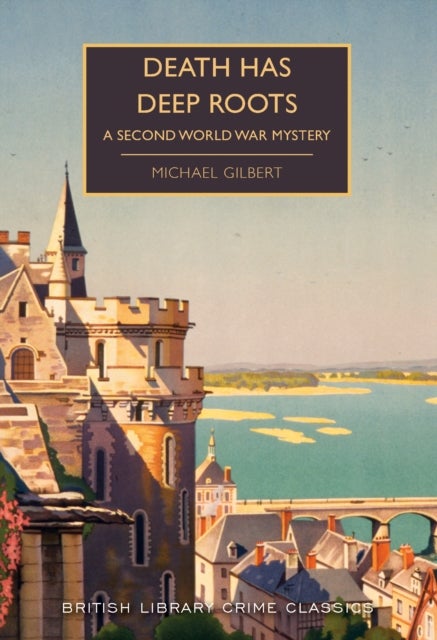 Death Has Deep Roots - A Second World War Mystery