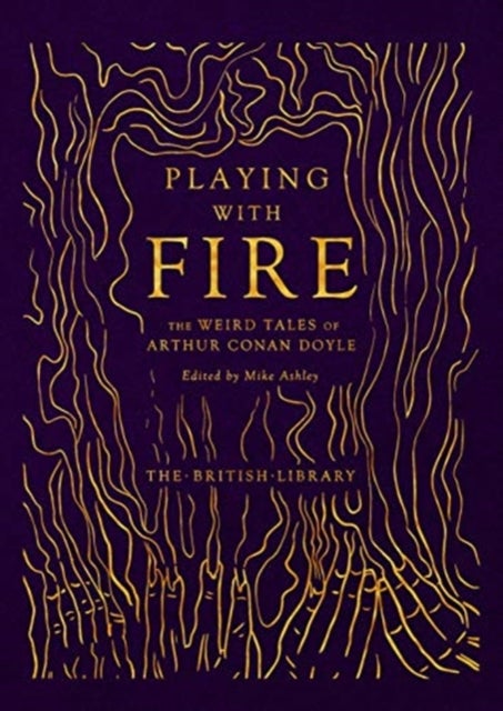 Playing with Fire - The Weird Tales of Arthur Conan Doyle