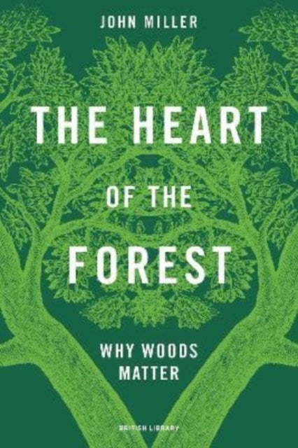 The Heart of the Forest - Why Woods Matter