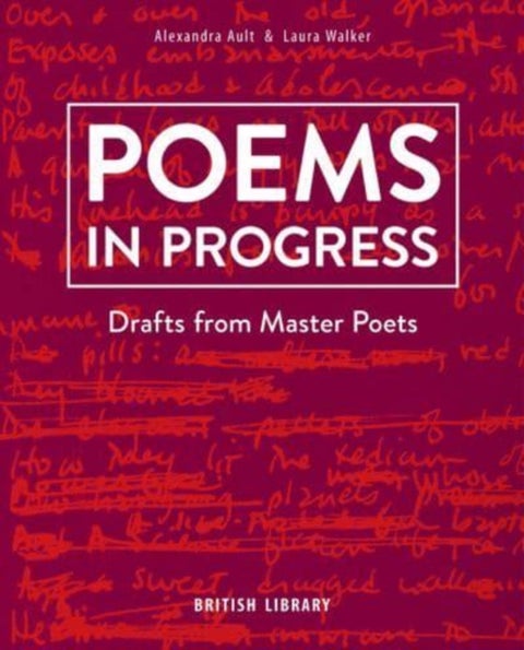 Poems in Progress - Drafts from Master Poets