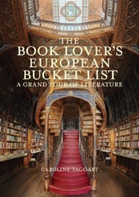 The Book Lover's European Bucket List - A Literary Grand Tour