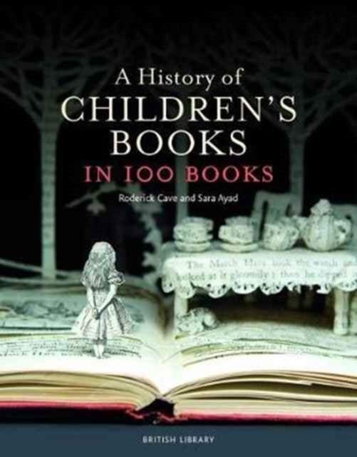 A History of Children's Books in 100 Books av Roderick Cave, Sara Ayad