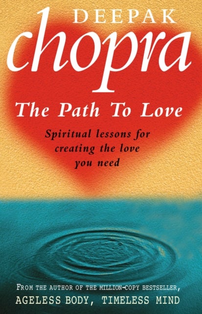 Path To Love - Spiritual Lessons for Creating the Love You Need