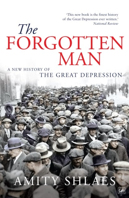 The Forgotten Man - A New History of the Great Depression