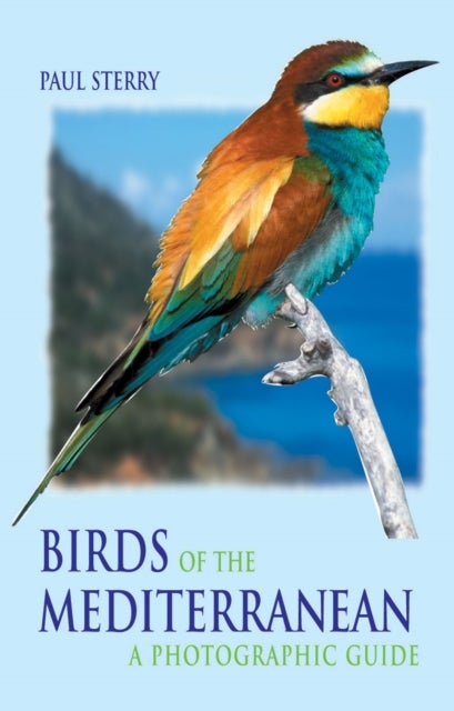 Birds of the Mediterranean - A Photographic Guide