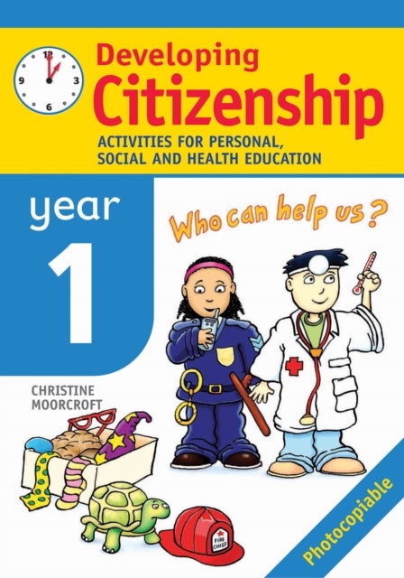 Developing Citizenship: Year1 - Activities for Personal, Social and Health Education