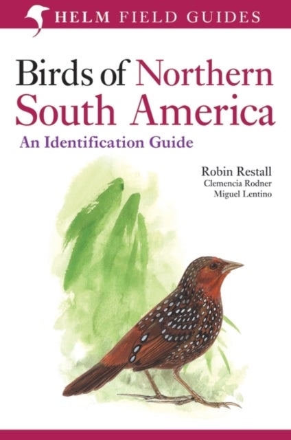 Birds of Northern South America: An Identification Guide - Plates and Maps