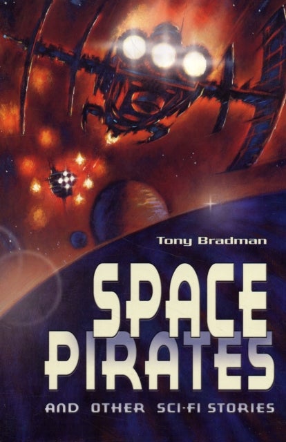 Bilde av Space Pirates And Other Sci-fi Stories Av Tony Bradman
