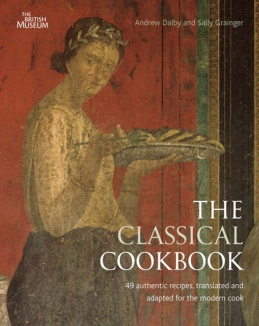 Bilde av The Classical Cookbook Av Andrew Dalby, Sally Grainger