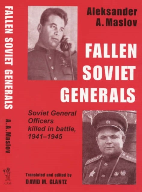 Fallen Soviet Generals - Soviet General Officers Killed in Battle, 1941-1945