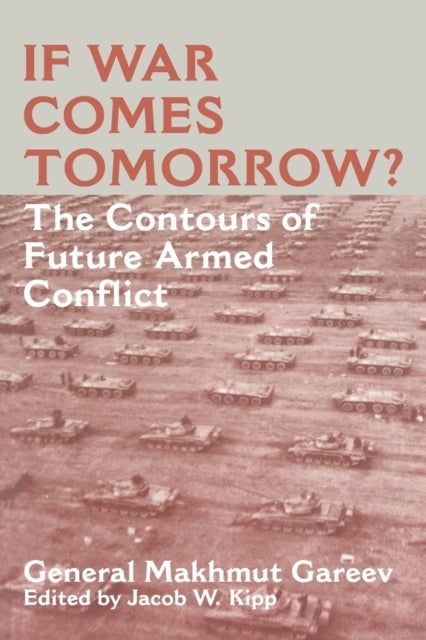 If War Comes Tomorrow? - The Contours of Future Armed Conflict
