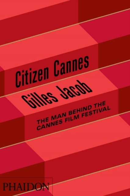 Citizen Cannes - The Man behind the Cannes Film Festival