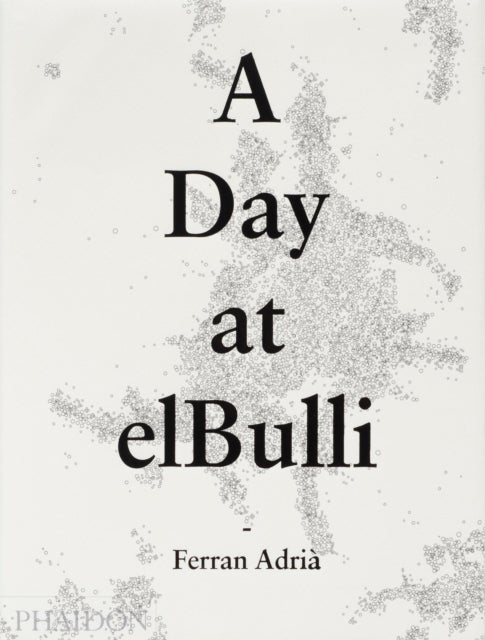Bilde av A Day At Elbulli Av Albert Adria, Juli Soler, El Bulli