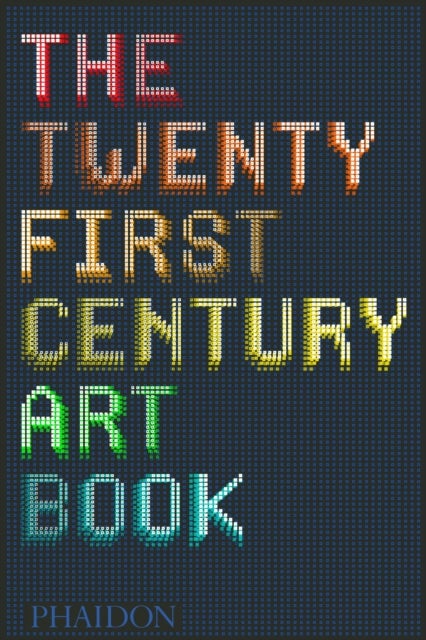 Bilde av The Twenty First Century Art Book Av David Trigg, Eliza Williams, Jonathan Griffin